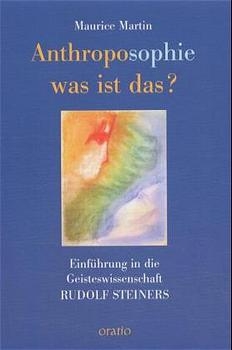 Anthroposophie - Was ist das? - Maurice Martin