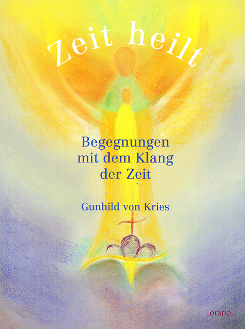 Zeit heilt - Gunhild von Kries