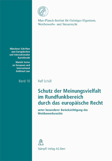 Schutz der Meinungsvielfalt im Rundfunkbereich durch das europäische Recht unter besonderer Berücksichtigung des Wettbewerbsrechts - Ralf Schüll