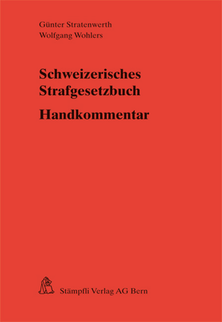 Schweizerisches Strafgesetzbuch - Günter Stratenwerth, Wolfgang Wohlers