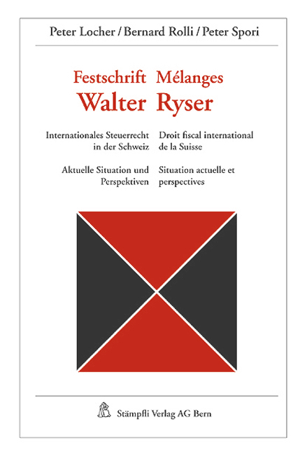 Festschrift - Mélanges Walter Ryser Internationales Steuerrecht in der Schweiz - Droit fiscal international de la Suisse - 