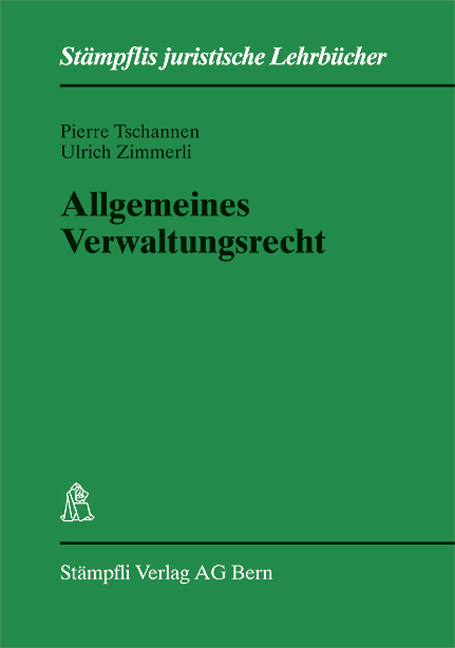 Allgemeines Verwaltungsrecht - Pierre Tschannen, Ulrich Zimmerli