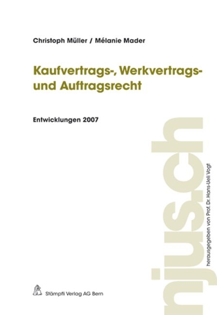 Kaufvertrags-, Werkvertrags-, und Auftragsrecht - Christoph Müller, Mélanie Mader