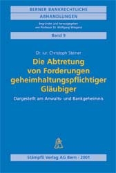 Die Abretung von Forderungen geheimhaltungspflichtiger Gläubiger - Christoph Steiner