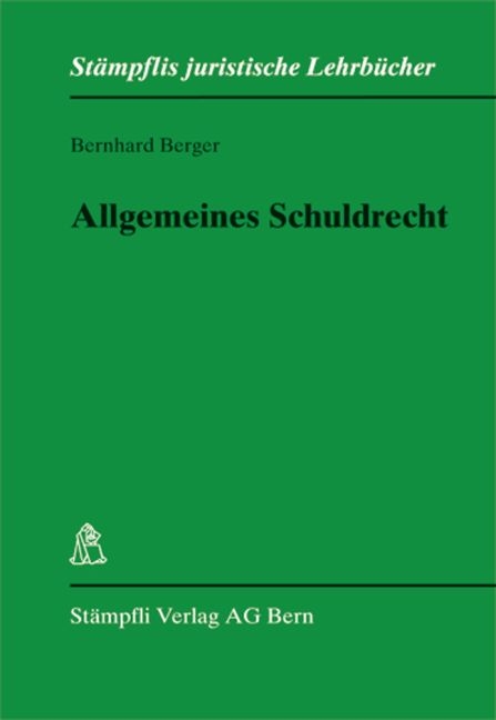 Allgemeines Schuldrecht - Bernhard Berger