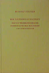 Die Naturwissenschaft und die weltgeschichtliche Entwickelung der Menschheit seit dem Altertum - Rudolf Steiner