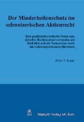 Der Minderheitenschutz im schweizerischen Aktienrecht - Peter V Kunz