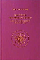 Das Wesen des Musikalischen und das Tonerlebnis im Menschen - Rudolf Steiner