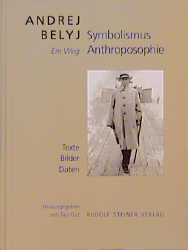 Andrej Belyj - Symbolismus und Anthroposophie - 