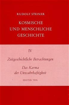 Zeitgeschichtliche Betrachtungen. Das Karma der Unwahrhaftigkeit – Erster Teil - Rudolf Steiner