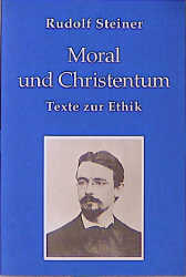 Moral und Christentum - Rudolf Steiner