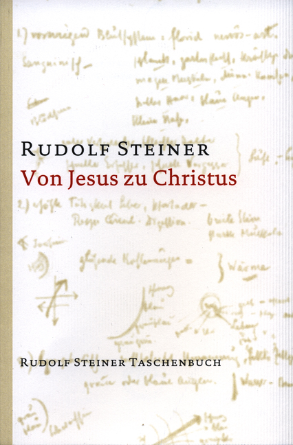 Von Jesus zu Christus - Rudolf Steiner