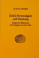 Zufall, Notwendigkeit und Vorsehung - Rudolf Steiner