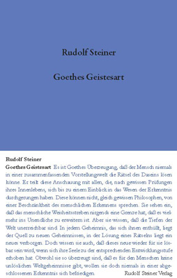 Goethes Geistesart in ihrer Offenbarung durch seinen Faust und durch das Märchen "Von der Schlange und der Lilie" - Rudolf Steiner