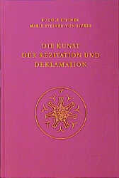 Die Kunst der Rezitation und Deklamation - Rudolf Steiner