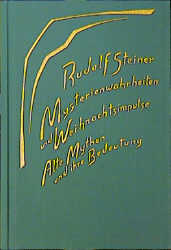 Mysterienwahrheiten und Weihnachtsimpulse - Rudolf Steiner