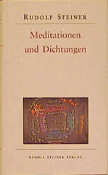 Meditationen und Dichtungen - Rudolf Steiner