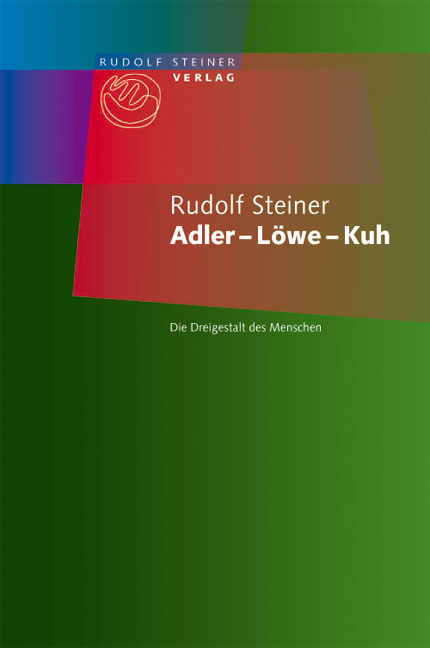 Adler – Löwe – Kuh - Rudolf Steiner