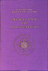 Sprachgestaltung und Dramatische Kunst - Rudolf Steiner