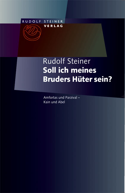 Soll ich meines Bruders Hüter sein? - Rudolf Steiner