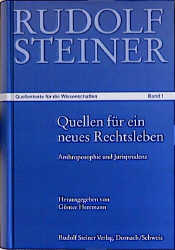 Quellen für ein neues Rechtsleben und für eine menschliche Gesellschaft aus dem Werk von Rudolf Steiner - 