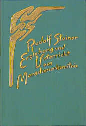 Erziehung und Unterricht aus Menschenerkenntnis - Rudolf Steiner