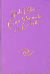 Grundelemente der Esoterik - Rudolf Steiner