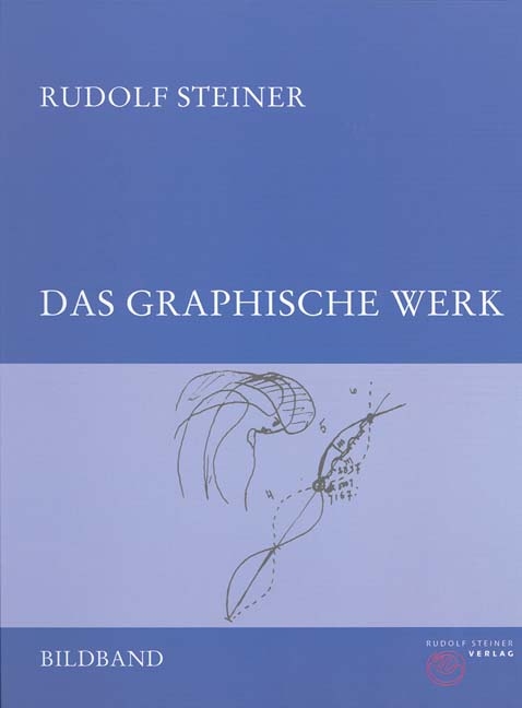 Das graphische Werk - Rudolf Steiner