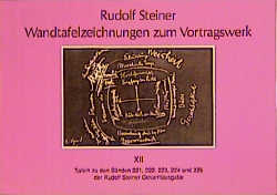 Wandtafelzeichnungen zum Vortragswerk, Bd. XII - Rudolf Steiner