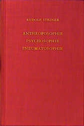 Anthroposophie - Psychosophie - Pneumatosophie - Rudolf Steiner