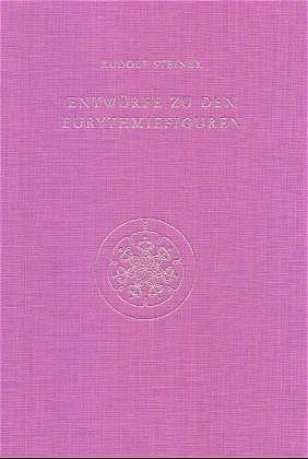 Entwürfe zu den Eurythmiefiguren - Rudolf Steiner