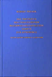 Das Verhältnis der verschiedenen naturwissenschaftlichen Gebiete zur Astronomie - Rudolf Steiner