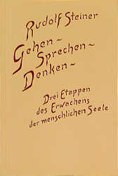 Gehen - Sprechen - Denken - Rudolf Steiner