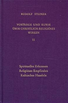 Vorträge und Kurse über christlich-religiöses Wirken II - Rudolf Steiner