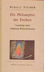 Die Philosophie der Freiheit - Rudolf Steiner