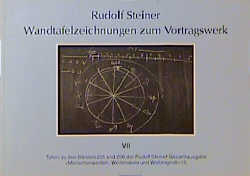 Wandtafelzeichnungen zum Vortragswerk, Bd. VII - Rudolf Steiner