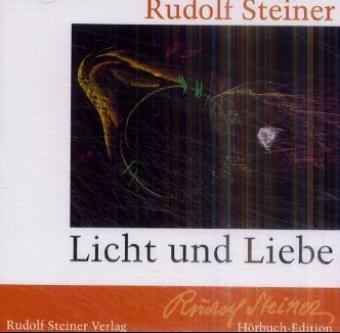 Licht und Liebe - Rudolf Steiner