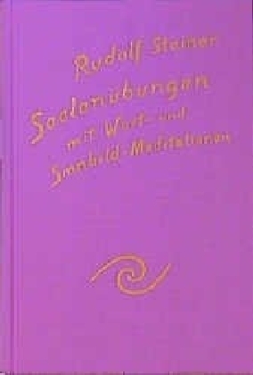 Seelenübungen I - Rudolf Steiner