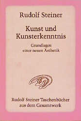 Kunst und Kunsterkenntnis - Rudolf Steiner