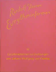 Eurythmieformen zu Dichtungen von Johann Wolfgang von Goethe - Rudolf Steiner