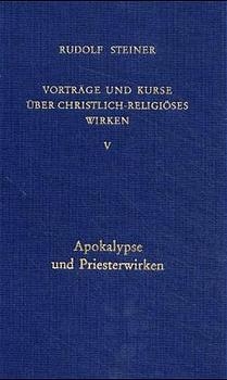 Vorträge und Kurse über christlich-religiöses Wirken V - Rudolf Steiner