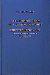 Drei Perspektiven der Anthroposophie. Kulturphänomene geisteswissenschaftlich betrachtet - Rudolf Steiner