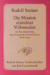 Die Mission einzelner Volksseelen im Zusammenhang mit der germanisch-nordischen Mythologie - Rudolf Steiner