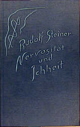 Nervosität und Ichheit - Rudolf Steiner