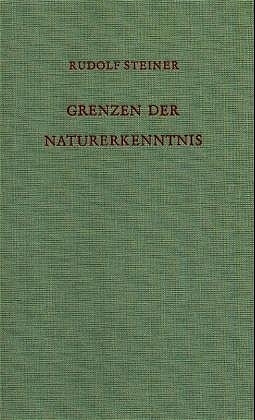 Grenzen der Naturerkenntnis - Rudolf Steiner