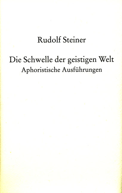 Die Schwelle der geistigen Welt - Rudolf Steiner