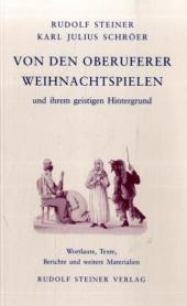 Von den Oberuferer Weihnachtspielen und ihrem geistigen Hintergrund - Rudolf Steiner, Karl J Schröer