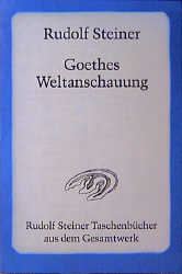 Goethes Weltanschauung - Rudolf Steiner