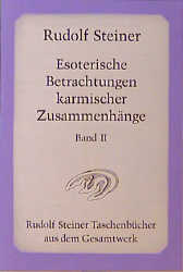 Esoterische Betrachtungen karmischer Zusammenhänge. Taschenbuchausgabe - Rudolf Steiner