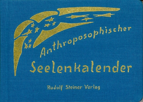 Anthroposophischer Seelenkalender. 52 Wochensprüche - Rudolf Steiner